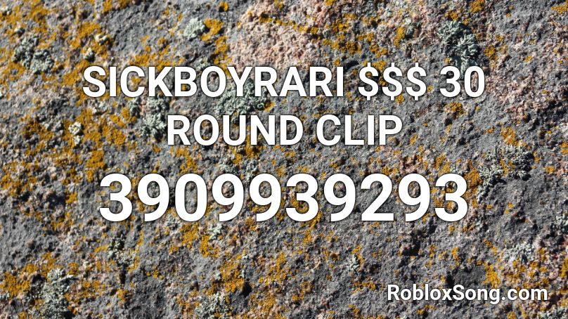 SICKBOYRARI $$$ 30 ROUND CLIP Roblox ID