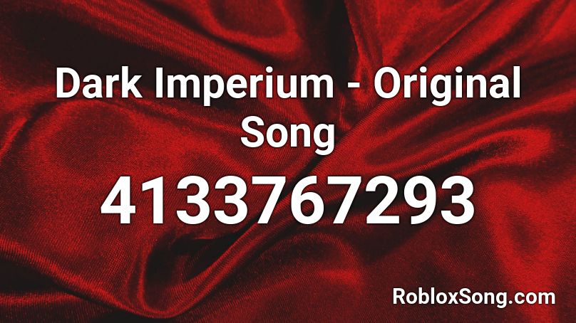 Dark Imperium - Original Song Roblox ID