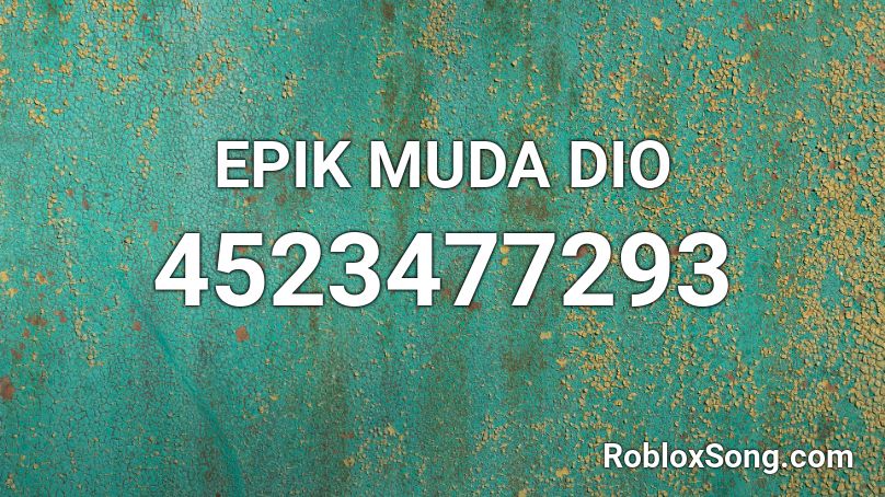 EPIK MUDA DIO Roblox ID