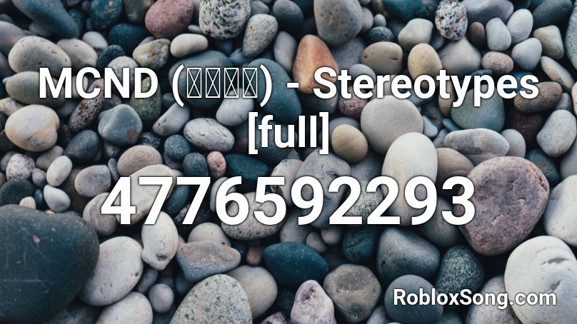 MCND (앰씨엔디) - Stereotypes [full] Roblox ID