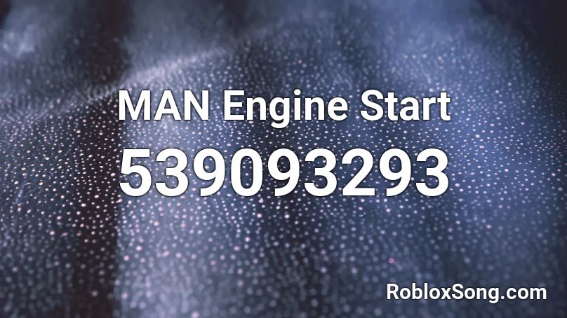 MAN Engine Start Roblox ID