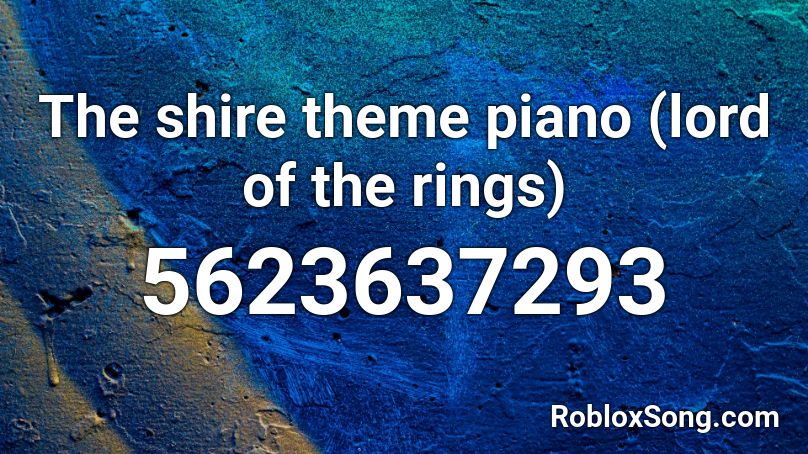 The shire theme piano (lord of the rings) Roblox ID