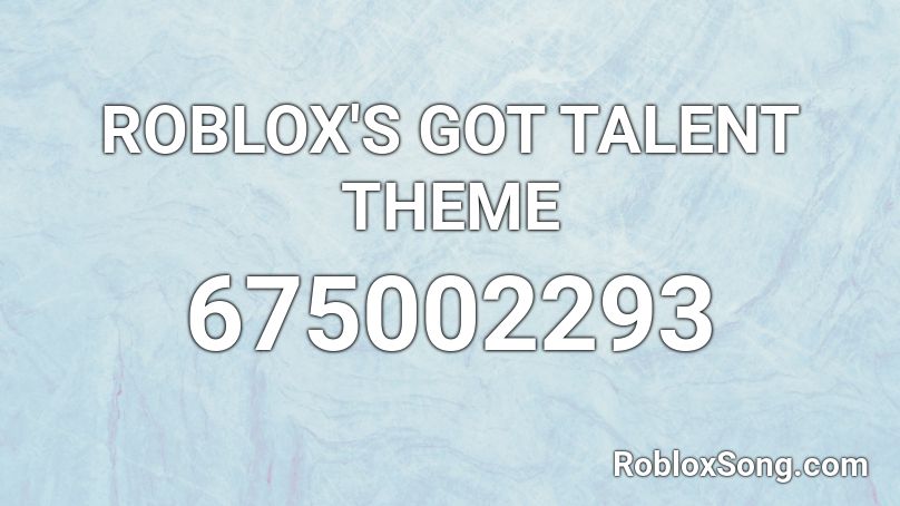 roblox got talent roblox id