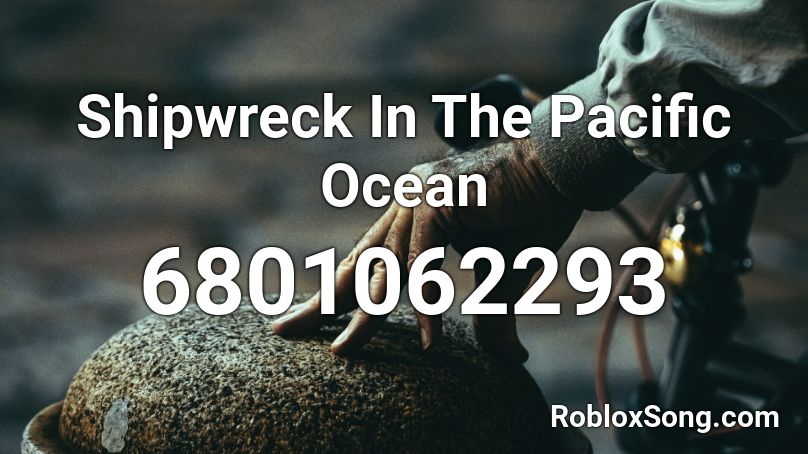 Shipwreck In The Pacific Ocean Roblox ID