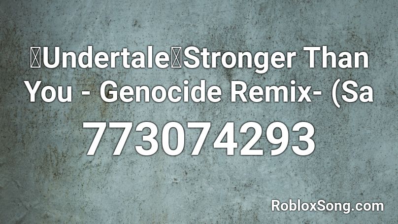 Undertale Stronger Than You Genocide Remix Sa Roblox Id Roblox Music Codes - roblox songs id undertale