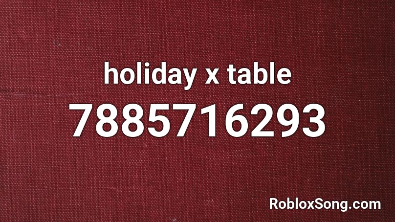 holiday x table Roblox ID