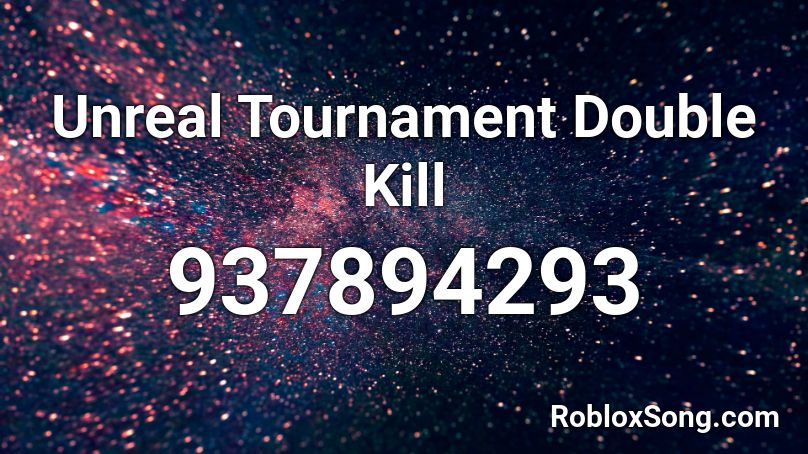 Unreal Tournament Double Kill Roblox ID