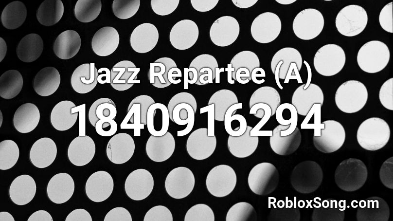 Jazz Repartee (A) Roblox ID