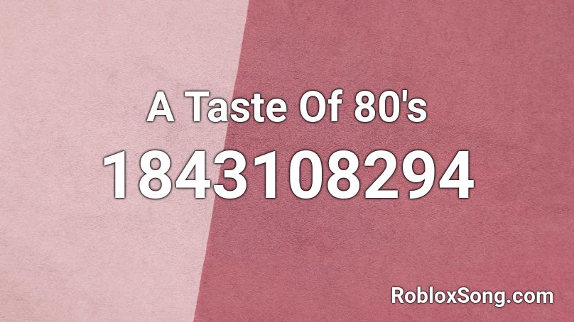 A Taste Of 80's Roblox ID