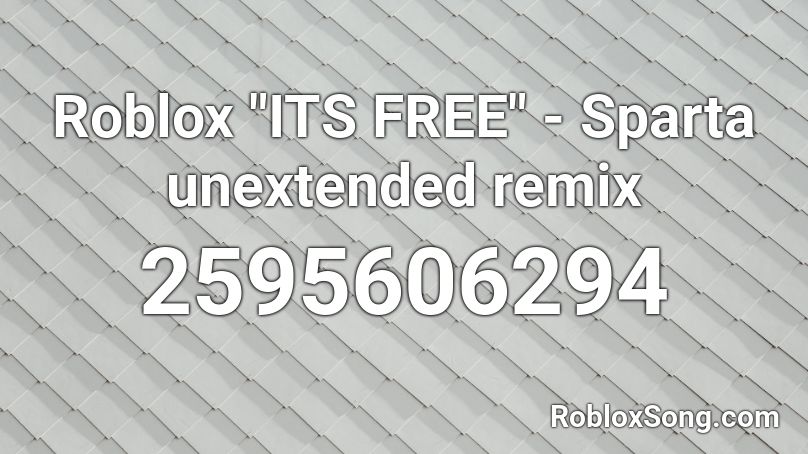 Roblox Its Free Sparta Unextended Remix Roblox Id Roblox Music Codes - sparta song roblox id