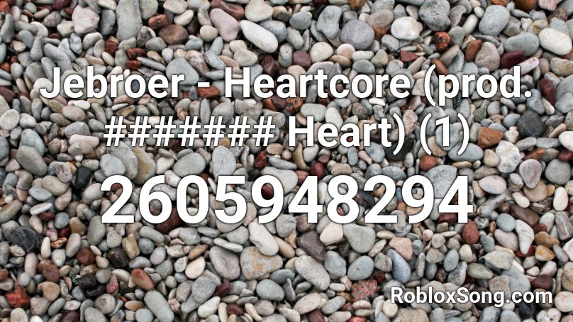 Jebroer - Heartcore (prod. ####### Heart) (1) Roblox ID