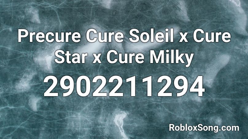 Precure Cure Soleil x Cure Star x Cure Milky  Roblox ID