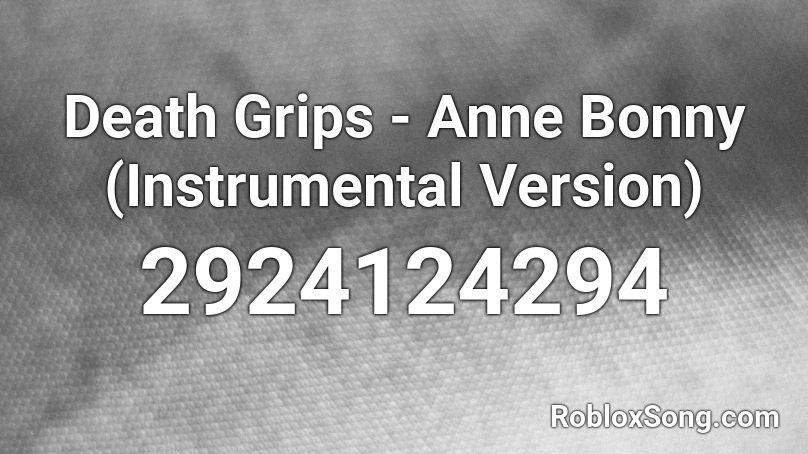 Death Grips - Anne Bonny (Instrumental Version) Roblox ID