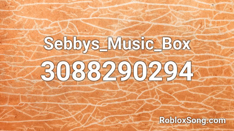 Sebbys_Music_Box Roblox ID
