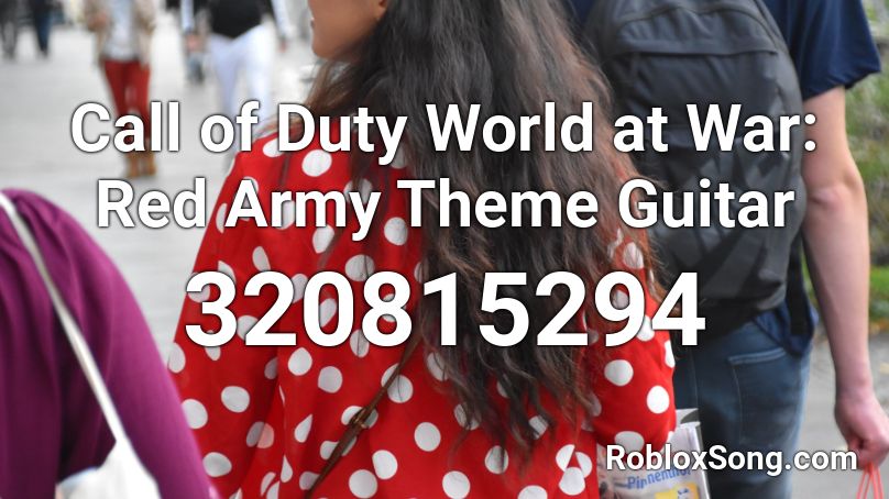 Call of Duty World at War: Red Army Theme Guitar Roblox ID
