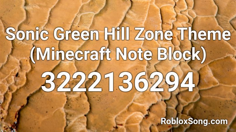 Sonic Green Hill Zone Theme (Minecraft Note Block) Roblox ID