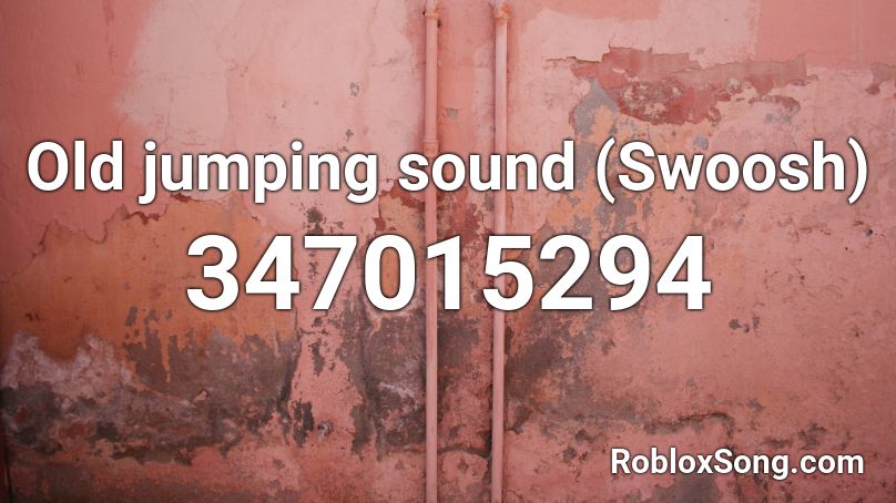 Old Jumping Sound Swoosh Roblox Id Roblox Music Codes - old roblox jump sound