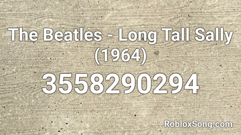The Beatles Long Tall Sally 1964 Roblox Id Roblox Music Codes - roblox long tall sally