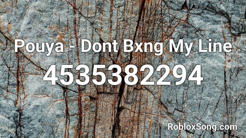 Pouya - Dont Bxng My Line Roblox ID