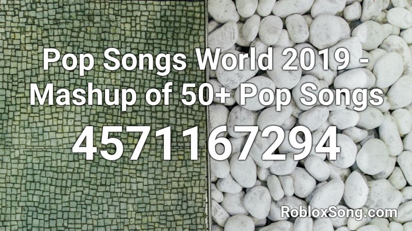 Pop Songs World 2019 - Mashup of 50+ Pop Songs Roblox ID