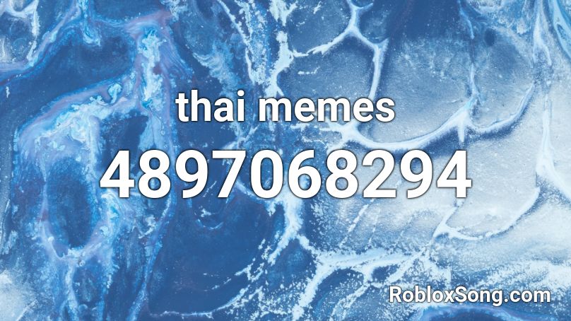 thai memes Roblox ID