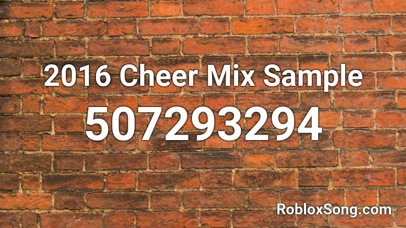 2016 Cheer Mix Sample  Roblox ID
