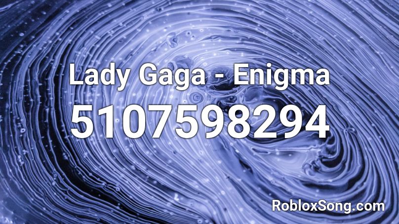 Lady Gaga - Enigma Roblox ID
