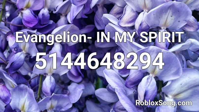 Evangelion- IN MY SPIRIT Roblox ID