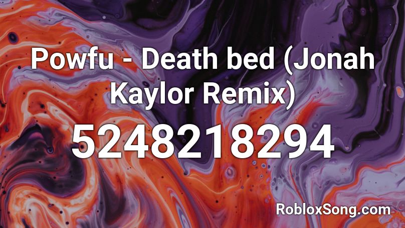 Powfu Death Bed Jonah Kaylor Remix Roblox Id Roblox Music Codes - death bed roblox id code