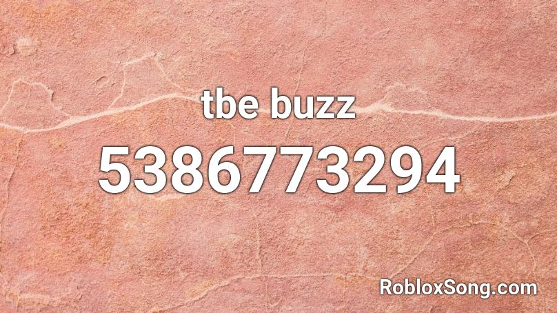 tbe buzz Roblox ID