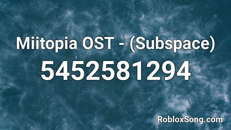 Miitopia OST - (Subspace) Roblox ID