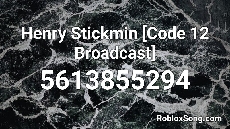 Henry Stickmin [Code 12 Broadcast] Roblox ID