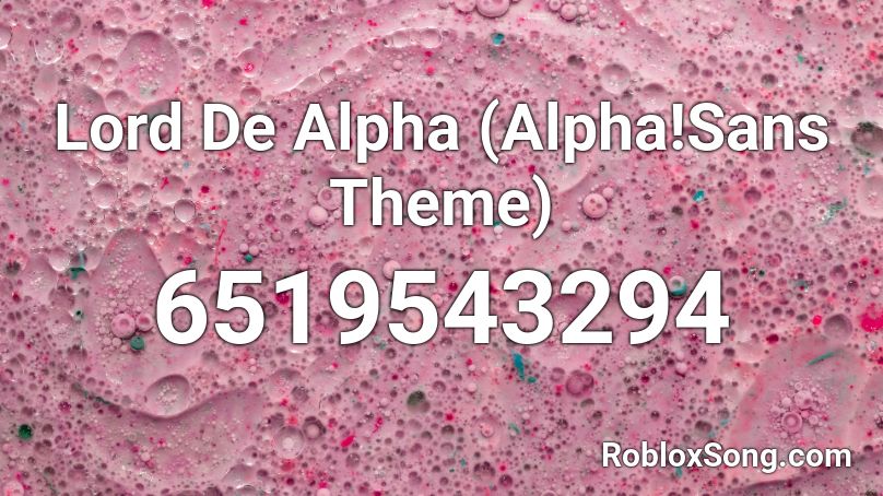 Lord De Alpha (Alpha!Sans Theme) Roblox ID