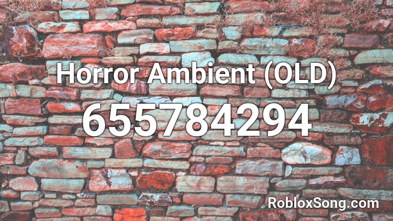 Horror Ambient (OLD) Roblox ID