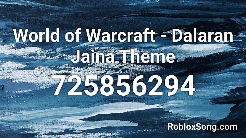 World of Warcraft - Dalaran Jaina Theme Roblox ID