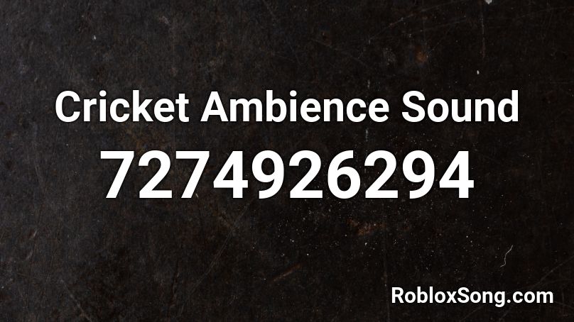 Cricket Ambience Sound Roblox ID