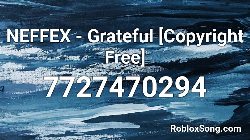 NEFFEX - Grateful [Copyright Free] Roblox ID