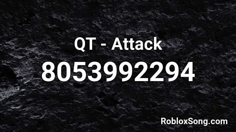 QT - Attack Roblox ID