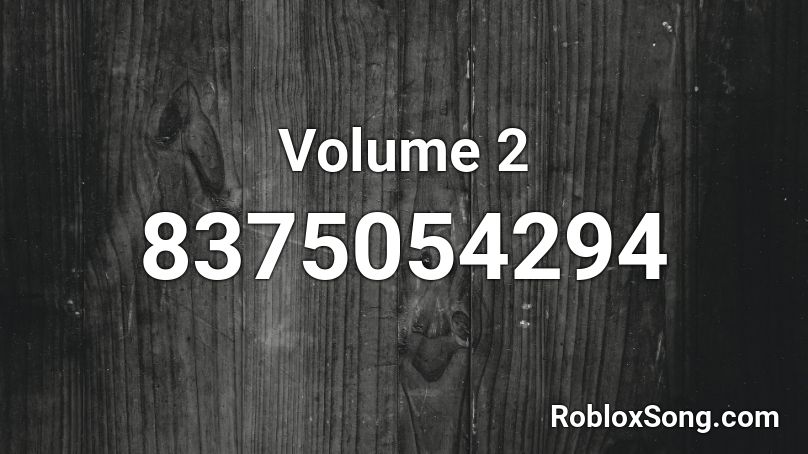 Volume 2 Roblox ID