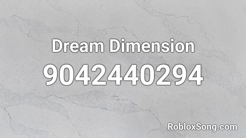 Dream Dimension Roblox ID