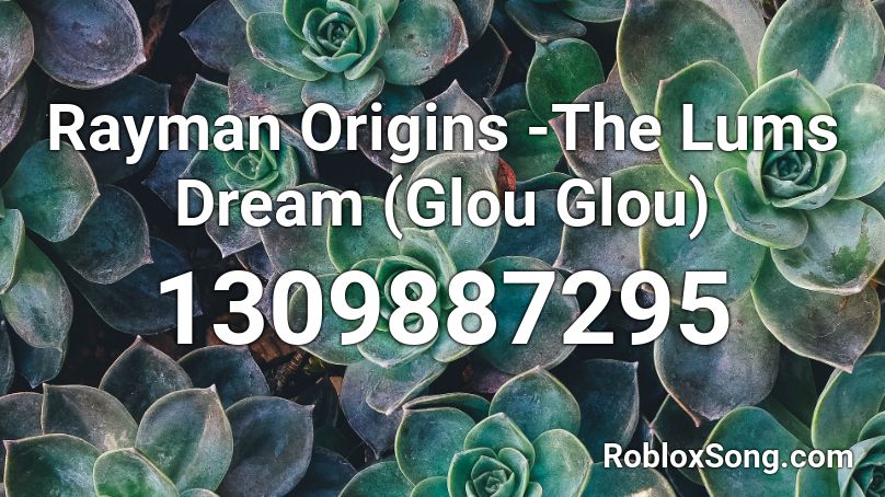 Rayman Origins -The Lums Dream (Glou Glou) Roblox ID