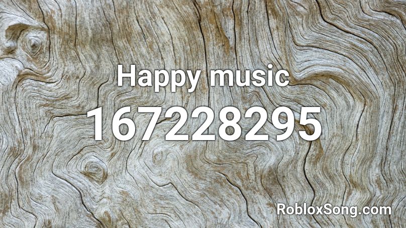 Happy music Roblox ID