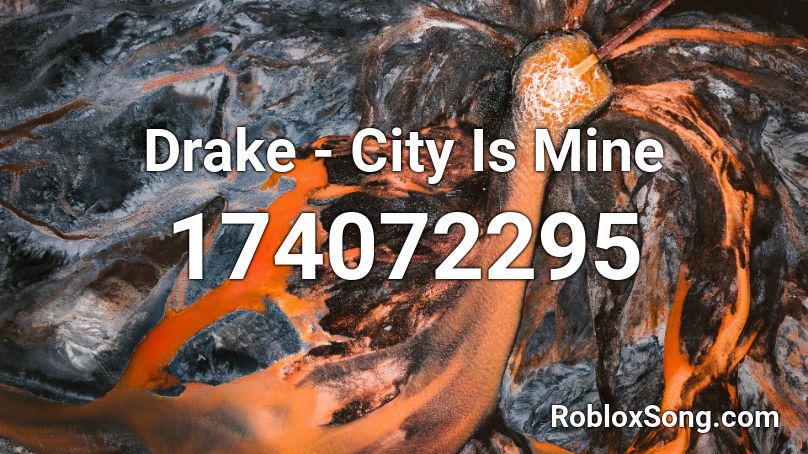Drake - City Is Mine Roblox ID