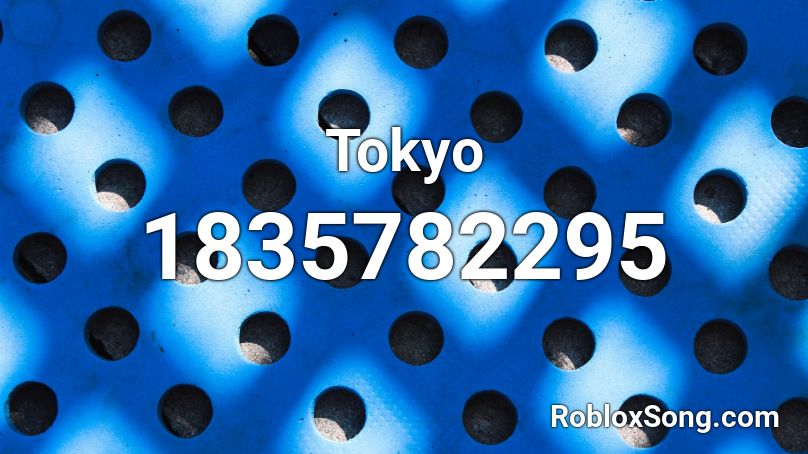 Tokyo Roblox Id Roblox Music Codes - tokyo roblox song id