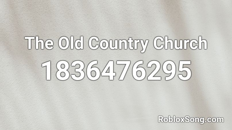 The Old Country Church Roblox ID