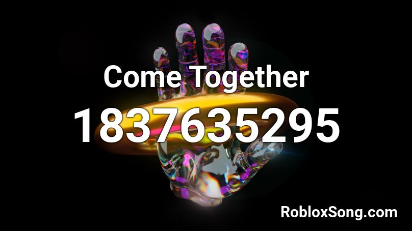 Come Together Roblox ID