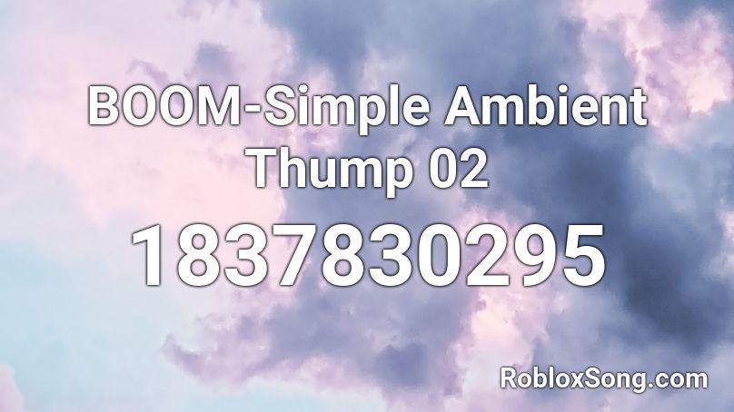 BOOM-Simple Ambient Thump 02 Roblox ID