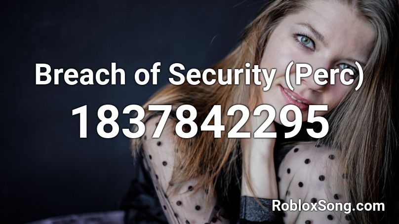 Breach of Security (Perc) Roblox ID