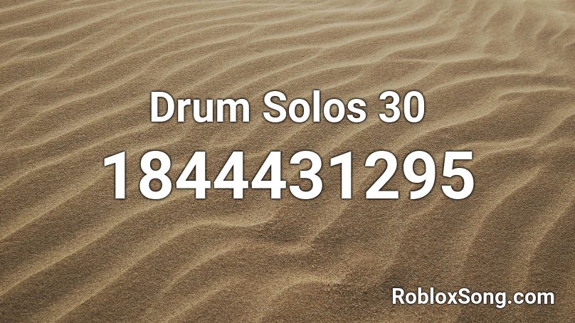 Drum Solos 30 Roblox ID