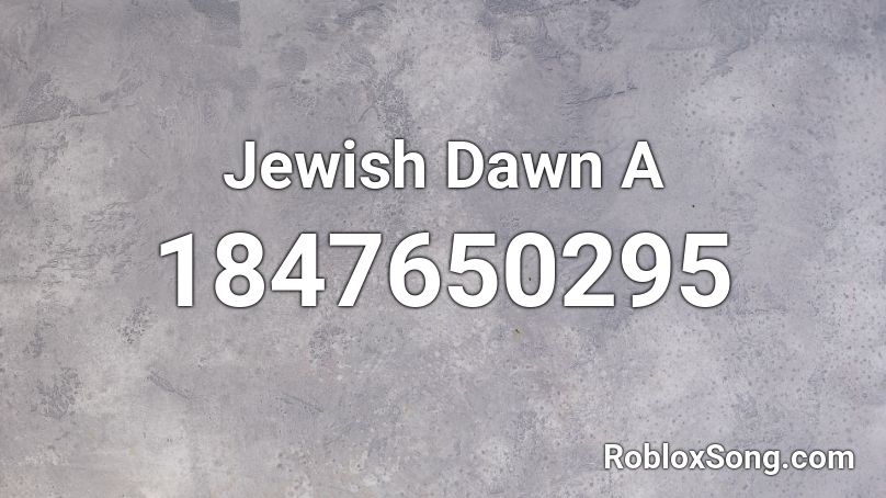 Jewish Dawn A Roblox ID